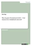 Was ist guter Frontalunterricht? - Und warum ist er didaktisch sinnvoll?