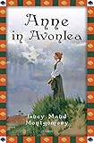 Anne in Avonlea: Anne auf Green Gables Band 2 (Anaconda Kinderbuchklassiker, Band 34)