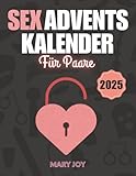 Sex Adventskalender Für Paare: 24 Sexuelle Herausforderungen Und Erotische Spiele Für Erwachsene, Um Eine Prickelnde Atmosphäre Während Der Adventszeit Zu Schaffen | Paar-Geschenk