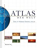KUNTH Weltatlas, Atlas der Welt, The 1st world Travel Atlas: The 1st World Travel Atlas (KUNTH Weltatlanten)