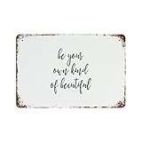 Be Your Own Kind of Beautiful Signs Motivierende Geschenke Vintage Retro Neuheit Metallschild Hausschild für Toilette Badezimmer Wanddekoration 20,3 x 30,5 cm