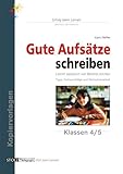 Gute Aufsätze schreiben: Eine Sammlung von Beispielaufsätzen: 6 lehrreiche Lektionen zum Lernen und Üben. Mit beispielhaften Schüleraufsätzen. Mit ... Ab 4. Schuljahr, alle Schulformen