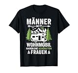 Camping Männer mit Wohnmobil haben die schönsten Frauen T-Shirt