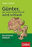 Günter wird schlank. Ein tierisches Diätbuch