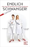 Endlich schwanger!: Alles über den Kinderwunsch und die Empfängnis (Gräfe und Unzer Einzeltitel)