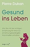 Gesund ins Leben: Wie Sie mit der richtigen Ernährung Ihr Kind vor ernährungsbedingten Krankheiten schützen