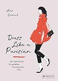 Dress like a Parisian: Der Style-Guide für perfekten französischen Chic