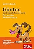Günter, der innere Schweinehund: Ein tierisches Motivationsbuch