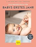 Das große Buch für Babys erstes Jahr: Das Standardwerk für die ersten 12 Monate (GU Baby)