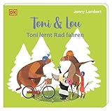 Toni & Lou. Toni lernt Rad fahren: Versuch es noch einmal! Über das Hinfallen und Wiederaufstehen. Pappbilderbuch mit erster Vorlesegeschichte. Für Kinder ab 2 Jahren