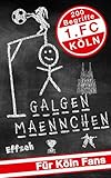Galgenmännchen für Köln Fans - Das Partyspiel für zuhause oder unterwegs - Spiel ab 2 Personen: 200 Begriffe zum großen Verein - Hangman-Block To-Go ... für Kinder, Jugendliche und Erwachsene