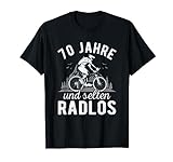 70 Jahre Radfahrer und selten Radlos 70. Geburtstag Fahrrad T-Shirt