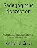 Pädagogische Konzeption: Ein Leitfaden zum Erstellen einer pädagogischen Konzeption für die Kindertagespflege nach den Bildungsgrundsätzen NRW