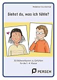 Siehst du, was ich fühle?: 30 Bildwortkarten zu Gefühlen (1. bis 4. Klasse)