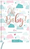 Oh Baby!: Mein Schwangerschaftstagebuch | Eine liebevolle und originelle Geschenkidee für Schwangere