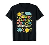 Kindergarten 2025 Ich Komme - Kita T-Shirt
