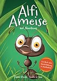 Alfi Ameise auf Abenteuer: Ein Buch über Wertschätzung & Dankbarkeit | Das spannende Bilderbuch zum Vorlesen - für Kinder ab 3 Jahren | illustriert