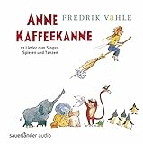Anne Kaffeekanne: 12 Lieder zum Singen, Spielen und Tanzen: Kinderlieder ab 3 Jahren: Das Bestselleralbum von Frederik Vahle