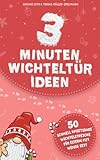 3 Minuten Wichteltür Ideen: 50 schnell umsetzbare Wichtelstreiche für Eltern mit wenig Zeit - inklusive ausdruckbarer Wichtelbriefe