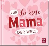 Für die beste Mama der Welt: Liebevolles Mini-Geschenkbuch für tolle Mütter - das perfekte Geschenk zum Muttertag