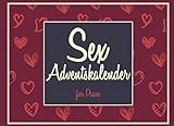 Sex Adventskalender für Paare: Sexy Adventskalender für erwachsene Paare im Buchformat für ein erotisches Weihnachten mit dem Partner