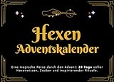 Hexenmagie Adventskalender: Eine magische Reise durch den Advent: 24 Tage voller Hexenwissen, Zauber und inspirierender Rituale.