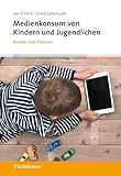 Medienkonsum von Kindern und Jugendlichen: Risiken und Chancen