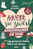 Advent zu zweit – der Adventskalender für Paare: 24 Tage gemeinsam lachen, lieben und träumen