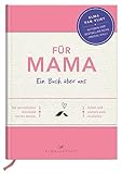 Für Mama: Ein Buch über uns
