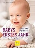 Babys erstes Jahr: Alles, was wichtig ist (GU Baby)