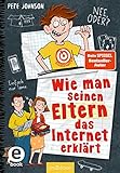 Wie man seinen Eltern das Internet erklärt (Eltern 4): Lustiges Kinderbuch voller Witz und Alltagschaos ab 10 Jahre
