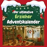 Der ultimative Erzieher-Adventskalender: 24 Tage Spaß. Das ideale Geschenk