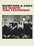 Mumford & Sons - We Wrote This Yesterday [OV]
