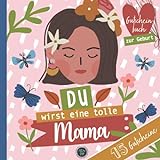 Du wirst eine tolle Mama - Gutscheinbuch zur Geburt - 15 Gutscheine: geschenk werdende mutter, babyparty geschenk, schwangerschaft geschenke freundin, ... Mama (Geschenke für werdende Mama's, Band 2)