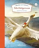 Klassiker zum Vorlesen: Nils Holgersson: Der zeitlose Kinderbuch-Klassiker neu erzählt für Kinder ab 4 Jahren