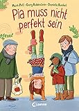 Pia muss nicht perfekt sein: Kinderbuch über Selbstbewusstsein und die Akzeptanz von Fehlern ab 5 Jahre
