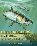 High Rollers: Fly Fishing for Giant Tarpon
