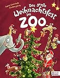 Das große Weihnachtsfest im Zoo: Ein lustiges Bilderbuch mit Ignaz Pfefferminz Igel aus 'Der große Zahnputztag im Zoo' (Zoo-Reihe, Band 5)