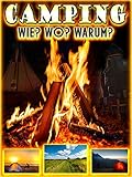 Camping, Wie, Wo, Warum?