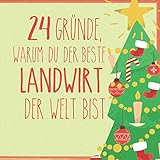 24 Gründe, warum du der beste Landwirt der Welt bist: Wunderschöner Adventskalender zum Eintragen, Ausfüllen und Verschenken