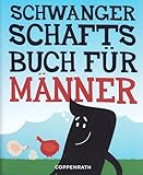 Schwangerschaftsbuch für Männer (Geschenkbücher für Erwachsene)