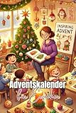 Adventskalender für Erzieher: 24 Tage voller kreativer Ideen und bekräftigender Tricks für Kindergärtner, Pädagogen und Grundschullehrer