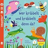 Baby Pixi (unkaputtbar) 160: Wer kribbelt und krabbelt denn da?: Unzerstörbares Baby-Buch ab 12 Monaten rund um Tiere im Frühling – auch als Badebuch geeignet (160)