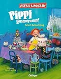 Pippi Langstrumpf feiert Geburtstag: Astrid Lindgren Kinderbuch-Klassiker. Kindergeburtstag mit Pippi. Oetinger Bilderbuch und Vorlesebuch ab 4 Jahren