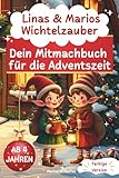 Linas & Marios Wichtelzauber: Dein Mitmachbuch für die Adventszeit ab 4 Jahren, mit Geschichten, Bastelideen, Rätseln, Experimenten und ganz viel Malspaß