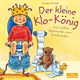 Der kleine Klo-König: Und weitere Geschichten vom Großwerden : 1 CD