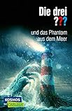 Die drei ???: und das Phantom aus dem Meer: Eine spannende Detektivgeschichte für Krimifans ab 10. (Die drei ???: 'Wir übernehmen jeden Fall')