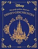 Disney: Das große goldene Buch der Disney-Geschichten: Hochwertig ausgestattet mit Lesebändchen, Goldfolie und Goldschnitt. | Die 10 beliebtesten ... ... als Vorlesegeschichten für Kinder ab 3 Jahren