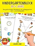 Kindergartenblock ab 4 Jahre: Das große Kinder Rätselbuch mit pädagogischen Lern- und Denkspielen - Sinnvolle Beschäftigung für Zuhause und Unterwegs - Rätselblock ab 4 Jahren