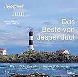 Das Beste von Jesper Juul: Wesentliche Beziehungsfragen und Antworten (edition familylab)